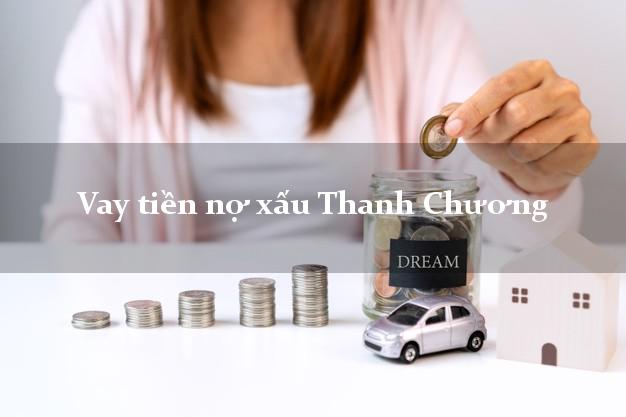 Vay tiền nợ xấu Thanh Chương Nghệ An Vay tiền nợ xấu Thanh Chương Nghệ An