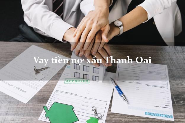 Vay tiền nợ xấu Thanh Oai Hà Nội Vay tiền nợ xấu Thanh Oai Hà Nội