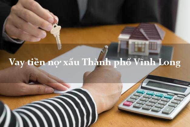 Vay tiền nợ xấu Thành phố Vĩnh Long Vay tiền nợ xấu Thành phố Vĩnh Long
