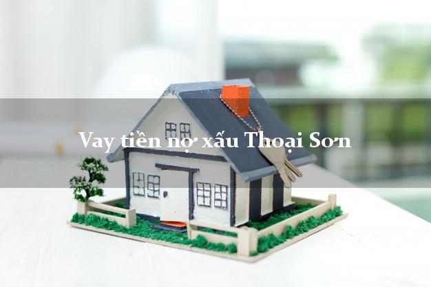 Vay tiền nợ xấu Thoại Sơn An Giang Vay tiền nợ xấu Thoại Sơn An Giang
