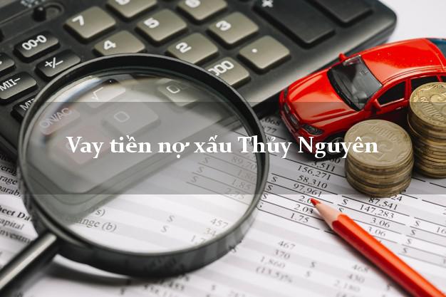 Vay tiền nợ xấu Thủy Nguyên Hải Phòng Vay tiền nợ xấu Thủy Nguyên Hải Phòng