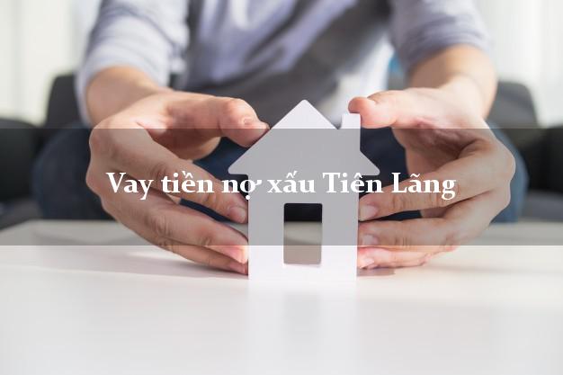Vay tiền nợ xấu Tiên Lãng Hải Phòng Vay tiền nợ xấu Tiên Lãng Hải Phòng