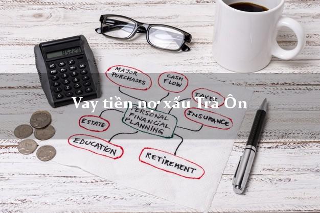 Vay tiền nợ xấu Trà Ôn Vĩnh Long Vay tiền nợ xấu Trà Ôn Vĩnh Long