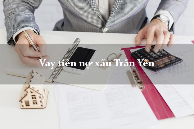 Vay tiền nợ xấu Trấn Yên Yên Bái Vay tiền nợ xấu Trấn Yên Yên Bái