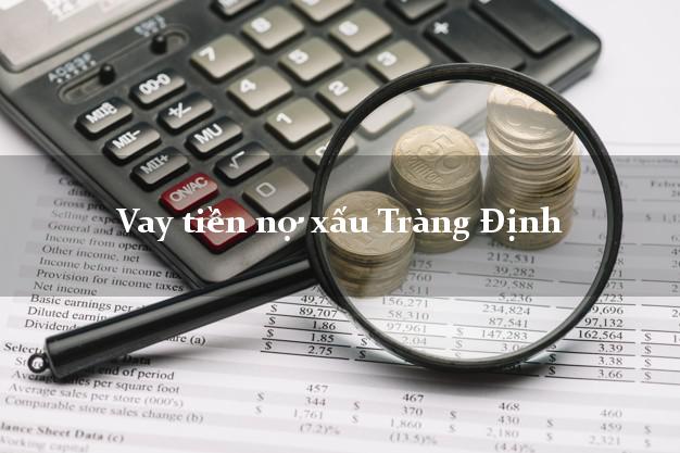 Vay tiền nợ xấu Tràng Định Lạng Sơn Vay tiền nợ xấu Tràng Định Lạng Sơn
