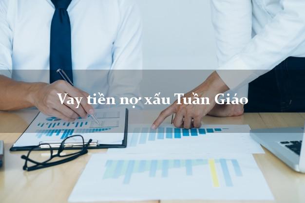 Vay tiền nợ xấu Tuần Giáo Điện Biên Vay tiền nợ xấu Tuần Giáo Điện Biên