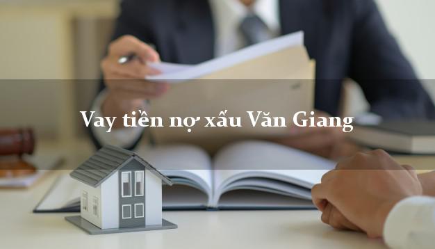 Vay tiền nợ xấu Văn Giang Hưng Yên Vay tiền nợ xấu Văn Giang Hưng Yên