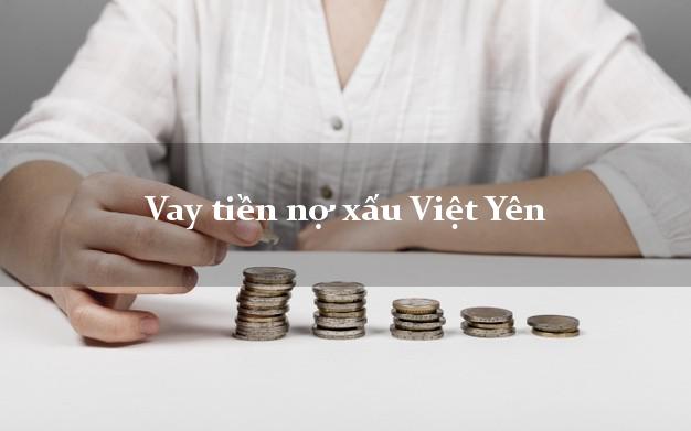 Vay tiền nợ xấu Việt Yên Bắc Giang Vay tiền nợ xấu Việt Yên Bắc Giang