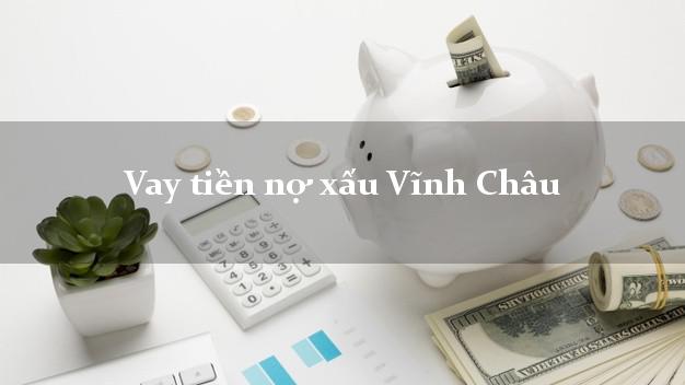 Vay tiền nợ xấu Vĩnh Châu Sóc Trăng Vay tiền nợ xấu Vĩnh Châu Sóc Trăng