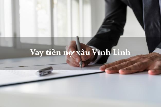 Vay tiền nợ xấu Vĩnh Linh Quảng Trị Vay tiền nợ xấu Vĩnh Linh Quảng Trị