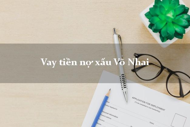 Vay tiền nợ xấu Võ Nhai Thái Nguyên Vay tiền nợ xấu Võ Nhai Thái Nguyên