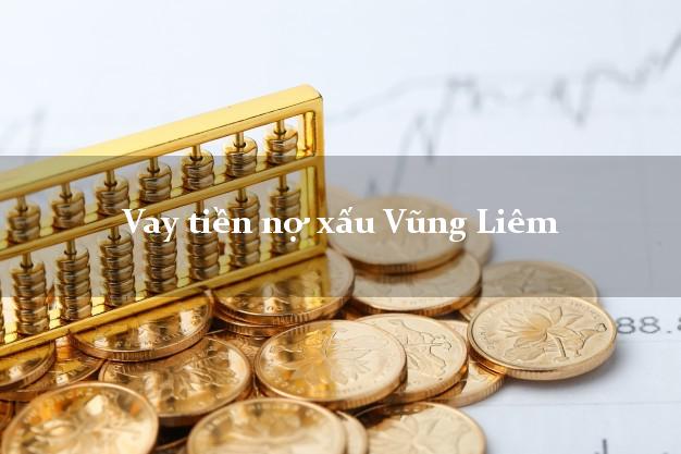 Vay tiền nợ xấu Vũng Liêm Vĩnh Long Vay tiền nợ xấu Vũng Liêm Vĩnh Long